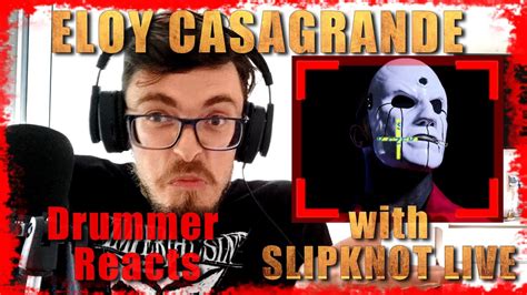 Drummer Reacts To Eloy Casagrande With Slipknot Live Youtube