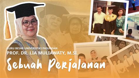 Sebuah Perjalanan Guru Besar Unpas Prof Lia Muliawaty YouTube