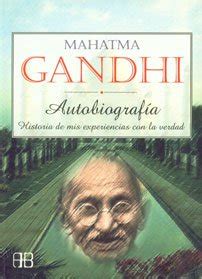 Mahatma Gandhi Autobiografia Mahatma Gandhi Autobiography Historia