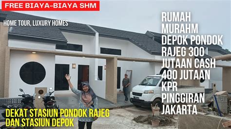 RUMAH MURAH 300 JUTAAN CASH 400 JUTAAN KPR DEPOK PINGGIR JAKARTA DEKAT