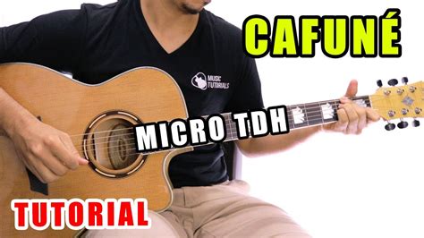 Cómo tocar Cafuné de Micro TDH en Guitarra Tutorial PDF GRATIS