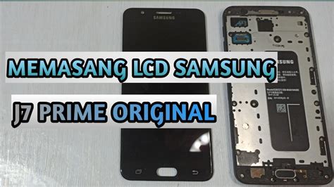 Cara Pasang Lcd Samsung J Prime Youtube