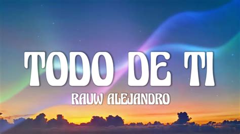 Rauw Alejandro Todo De Ti Letra Lyrics Youtube