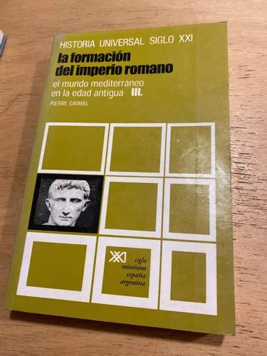 Historia Universal La Formacion Del Imperio Romano Grimal En Venta