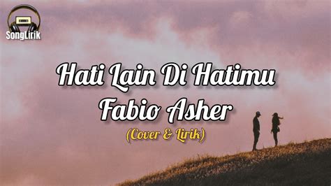 Fabio Asher Hati Lain Di Hatimu Cover Dan Lirik YouTube