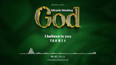 Miracle Working God I Believe In You Mussa Leven Youtube