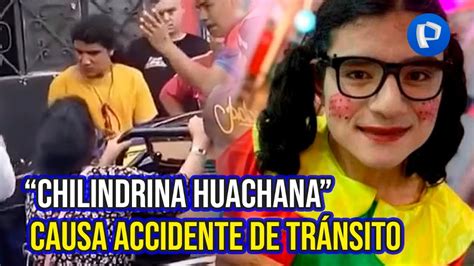 Chilindrina Huachana Protagoniza Accidente De Tr Nsito En Huaura