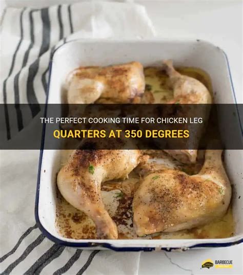how long to bake leg quarters at 350