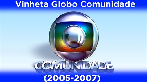 Vinheta Do Globo Comunidade Globo Youtube