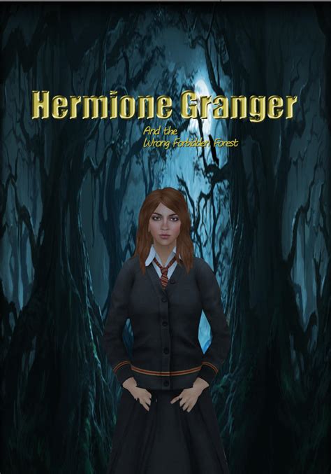 Hermione Granger And The Wrong Forbidden Forest 00 By Blablaur On