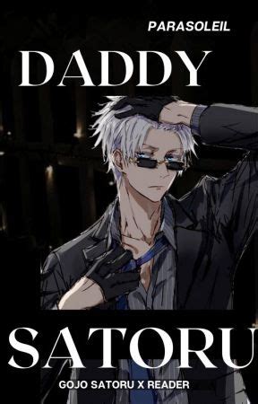 DADDY SATORU GOJO SATORU X READER 𝐂𝐇𝐀𝐏𝐓𝐄𝐑 𝐒𝐄𝐕𝐄𝐍 𝐎𝐅 𝐂𝐎𝐔𝐑𝐒𝐄 𝐈 𝐕𝐄