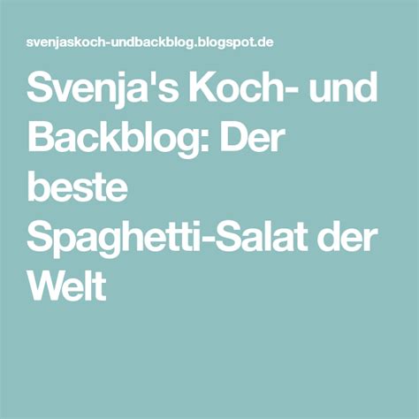 Svenja S Koch Und Backblog Der Beste Spaghetti Salat Der Welt