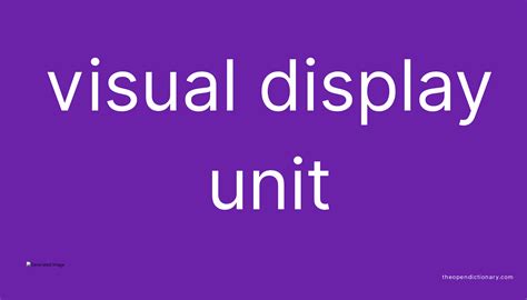 VISUAL DISPLAY UNIT - The Open Dictionary