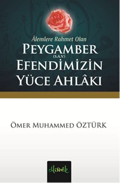 Alemlere Rahmet Olan Peygamber Sav Efendimizin Y Ce Ahlak Mer