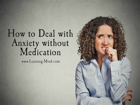 How To Deal With Anxiety Without Medication Practical Solutions Learning Mind