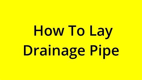 Solved How To Lay Drainage Pipe Youtube