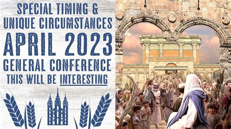 April 2023 General Conference Special Timing Unique Circumstances