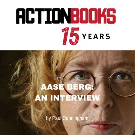 Aase Berg An Interview By Paul Cunningham Action Books