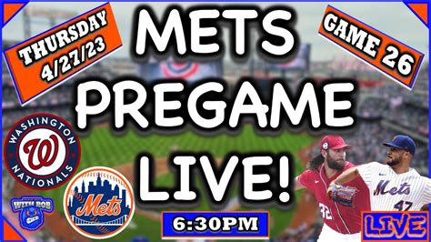 Mets PREGAME Live Nationals Vs Mets Game 26 New York Mets MLB