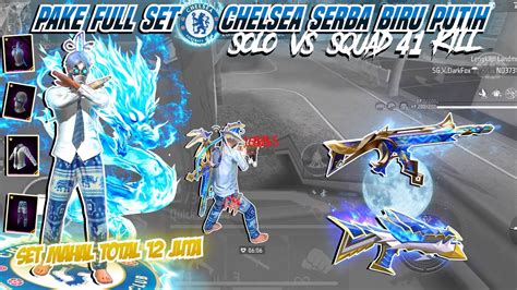 Solo Vs Squad 41kill Pake Full Set Chelsea Serba Biru Putih Set Mahal