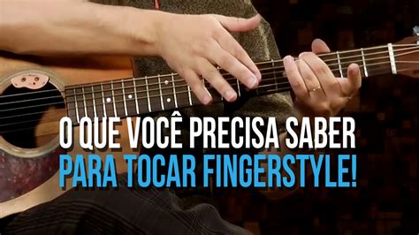 T Cnicas Primordiais Para Iniciantes No Fingerstyle Aula De Viol O