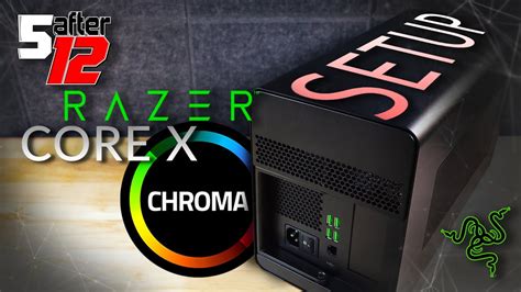 Razer Core X Chroma External Gpu Egpu Initial Setup Youtube