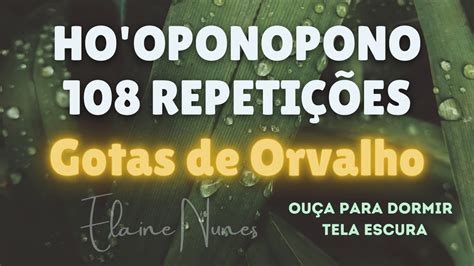 HO OPONOPONO 108 REPETIÇÕES LIMPEZA DE MÉMORIAS DE ESCASSEZ GOTAS