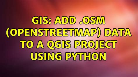 Gis Add Osm Openstreetmap Data To A Qgis Project Using Python Hot Sex