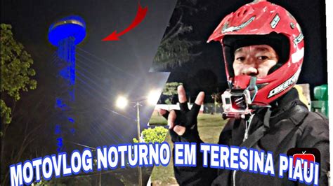 Noturno Na Frei Serafim E Zona Leste Teresin Piaui Youtube