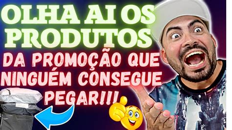 Chegaram Os Produtos Que Consegui Pegar Na Promo O E Tem Muito Mais