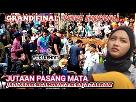 GRAND FINAL Penuh Emosional JUTAAN MATA Jadi Saksi Ngamuknya Si Raja