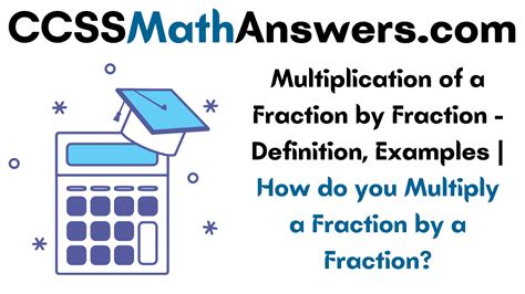 Multiplication of a Fraction by Fraction – Definition, Examples | How ...