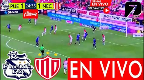 Puebla Vs Necaxa En Vivo Partido Hoy Puebla Vs Necaxa En Vivo Donde