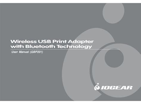 IOGEAR BLUETOOTH USB PRINT ADAPTER GBP201 GBP201 GBP201 USER MANUAL Pdf