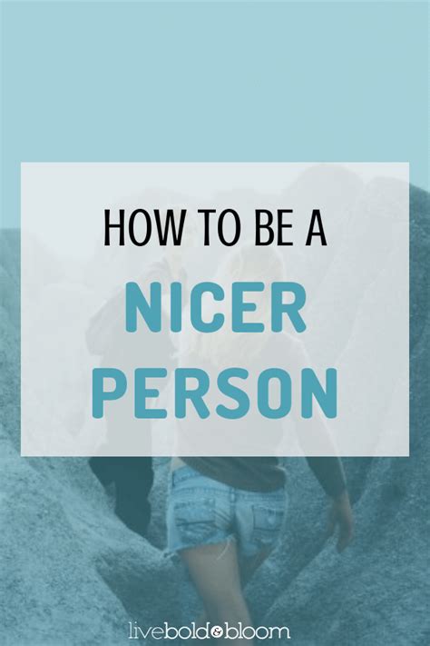 How To Be A Nicer Person In 14 Steps Be A Better Person Meaningful