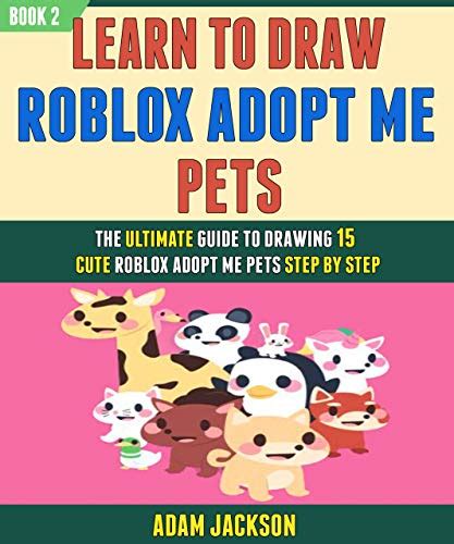 Buy Learn To Draw Roblox Adopt Me Pets: The Ultimate Guide To Drawing ...