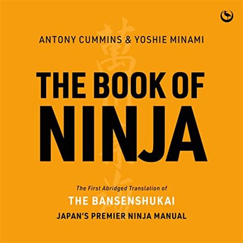 The Book Of Ninja The Bansenshukai Japans Premier Ninja