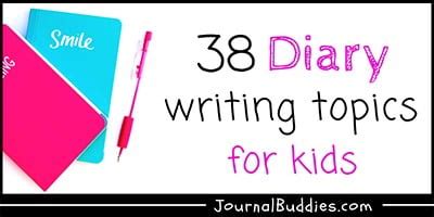 33 Diary Writing Ideas for Kids • JournalBuddies.com