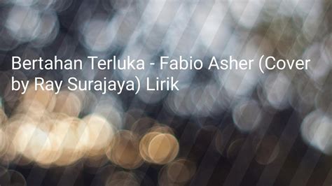 Bertahan Terluka Fabio Asher Cover By Ray Surajaya Lirik YouTube