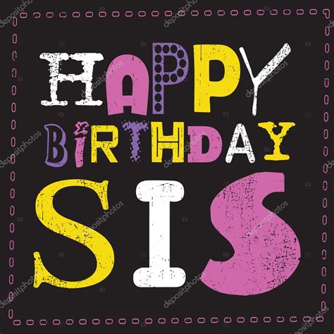 Pictures: happy birthday sis | Happy birthday Sis card. — Stock Vector ...