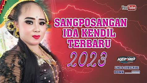 SANGPOSANGAN IDA KENDIL TERBARU Terbaru 2023 Sangposangan Idakendil