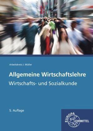 Allgemeine Wirtschaftslehre Von Stefan Felsch Raimund Fr Hbauer