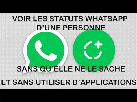 Voir Les Statuts Whatsapp D Un De Vos Contacts Sans Que Ce Dernier Ne