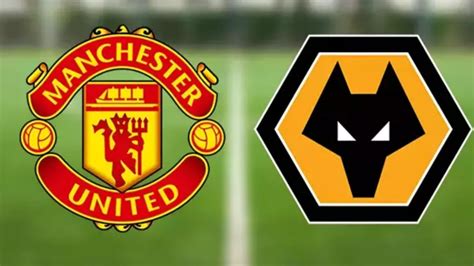 Wolverhampton Manchester United maçı ne zaman Saat kaçta ve hangi