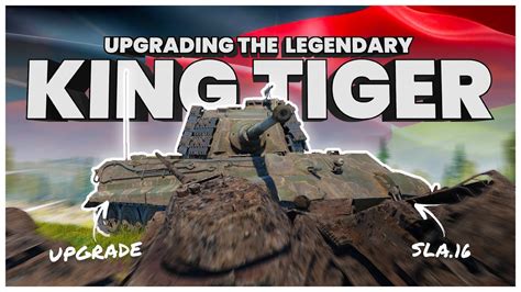 This KING TIGER Has A BIG Upgrade War Thunder Tiger II SLA 16 YouTube