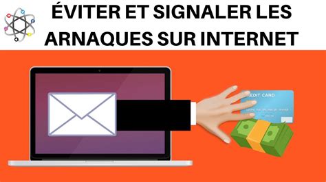 Viter Les Arnaques Sur Internet Et Les Signaler Youtube