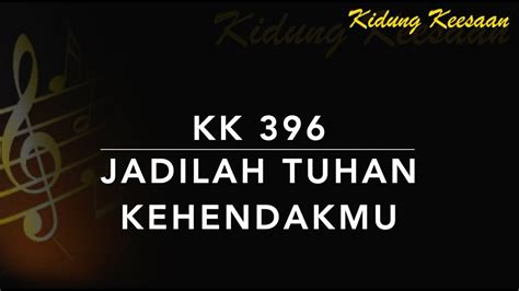 KK 396 Jadilah Tuhan KehendakMu Have Thine Own Way Lord Kidung