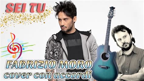 SEI TU FABRIZIO MORO Cover Con Accordi YouTube