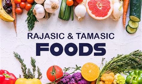 Rajasic And Tamasic Food Meaning: Food List, Effects And Suggested Intake - The Wellness Corner