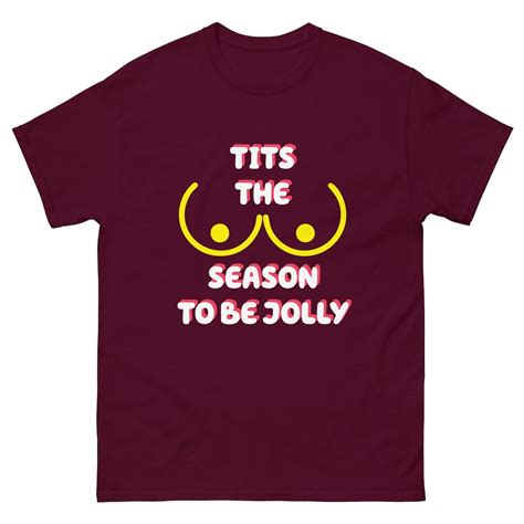 Unisex Funny Christmas Classic T Shirt Tits The Season To Be Jolly